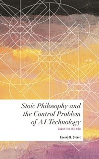 bokomslag Stoic Philosophy and the Control Problem of AI Technology