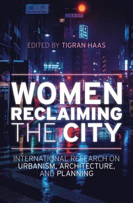 Tigran Haas - Women Reclaiming the City, Inbunden