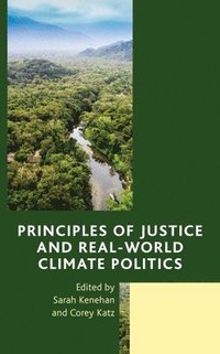 bokomslag Principles of Justice and Real-World Climate Politics