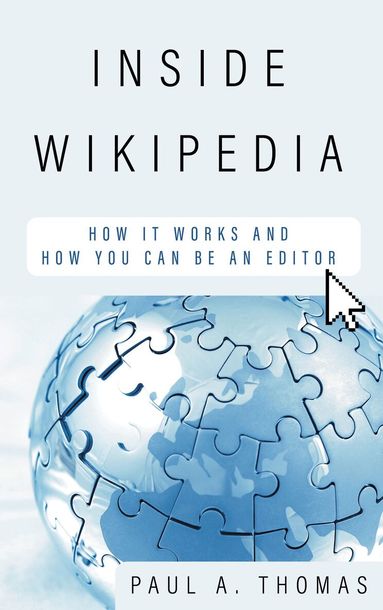 Paul A. Thomas - Inside Wikipedia, Inbunden