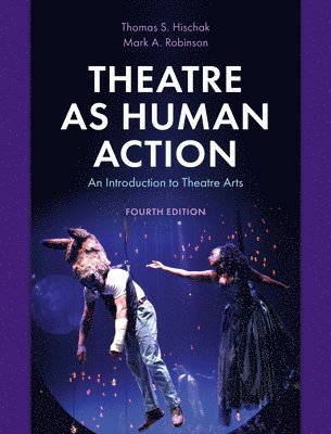 Thomas S. Hischak, Mark A. Robinson, Thomas S Hischak, Mark A Robinson - Theatre as Human Action, Häftad