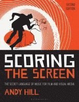 bokomslag Scoring the Screen: The Secret Language of Music for Film and Visual Media