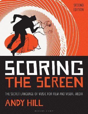 Andy Hill - Scoring the Screen, Inbunden