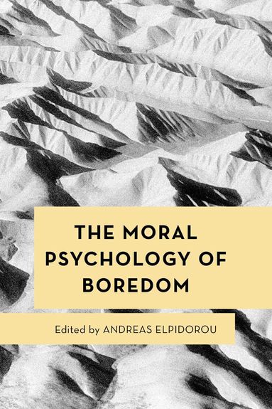 Andreas Elpidorou - Moral Psychology of Boredom, Häftad