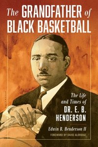 bokomslag The Grandfather of Black Basketball