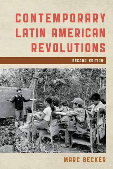 Marc Becker - Contemporary Latin American Revolutions, Inbunden