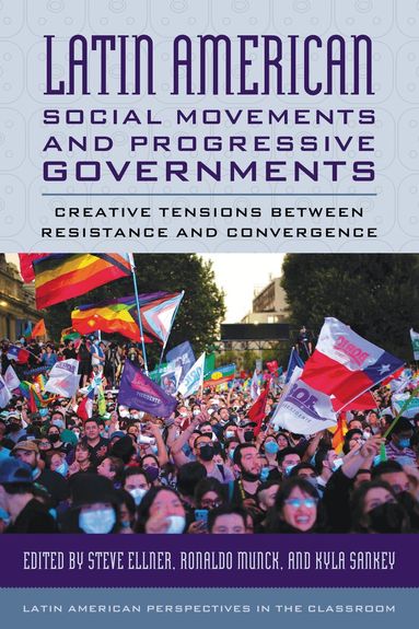 Steve Ellner, Ronaldo Munck, Kyla Sankey - Latin American Social Movements and Progressive Governments, Häftad