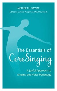 bokomslag The Essentials of CoreSinging