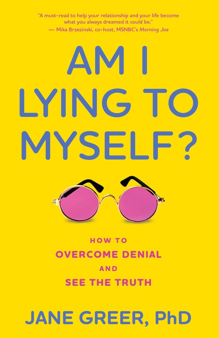 Jane Greer PhD, Jane Greer PhD, Jane Greer Phd, Jane Greer - Am I Lying to Myself?, Inbunden