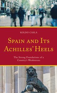 bokomslag Spain and Its Achilles' Heels