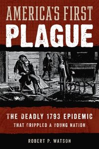 bokomslag America's First Plague