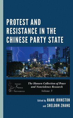 Hank Johnston, Sheldon Zhang - Protest and Resistance in the Chinese Party State, Inbunden