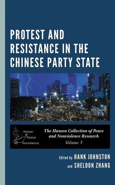 Hank Johnston, Sheldon Zhang - Protest and Resistance in the Chinese Party State, Häftad