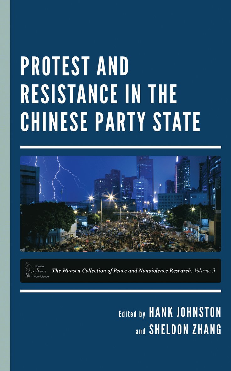 Hank Johnston, Sheldon Zhang - Protest and Resistance in the Chinese Party State, Häftad