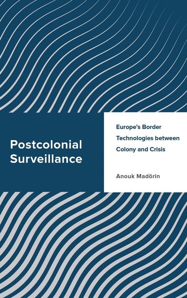 Anouk Madörin - Postcolonial Surveillance, Inbunden