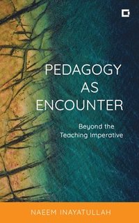 bokomslag Pedagogy as Encounter
