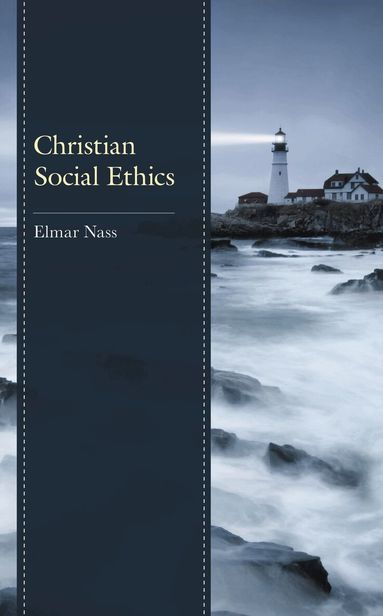 Elmar Nass - Christian Social Ethics, Inbunden