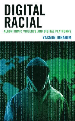 Yasmin Ibrahim, UK) Ibrahim, Yasmin (Queen Mary, University of London - Digital Racial, Inbunden