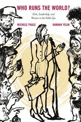 Michele Paule, Hannah Yelin - Who Runs the World?, Häftad