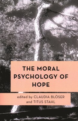 The Moral Psychology of Hope 1
