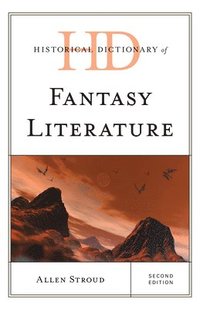 bokomslag Historical Dictionary of Fantasy Literature