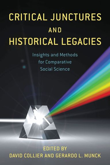 David Collier, Gerardo L. Munck - Critical Junctures and Historical Legacies, Häftad