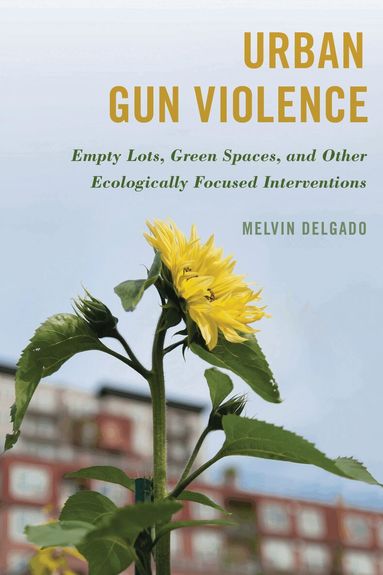 Melvin Delgado - Urban Gun Violence, Inbunden