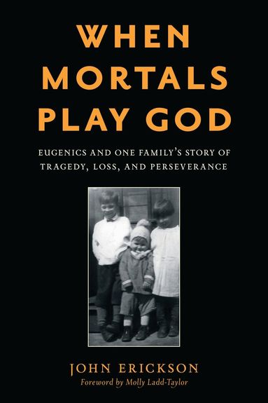 John Erickson - When Mortals Play God, Inbunden