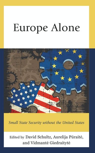 David Schultz, Aurelija Puraite, Vidmante Giedraityte - Europe Alone, Inbunden