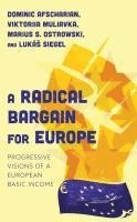 bokomslag A Radical Bargain for Europe