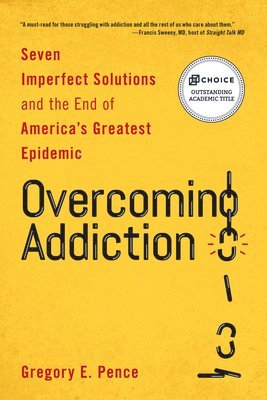 Gregory E. Pence - Overcoming Addiction, Häftad