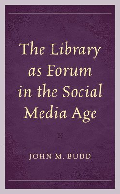 The Library as Forum in the Social Media Age 1