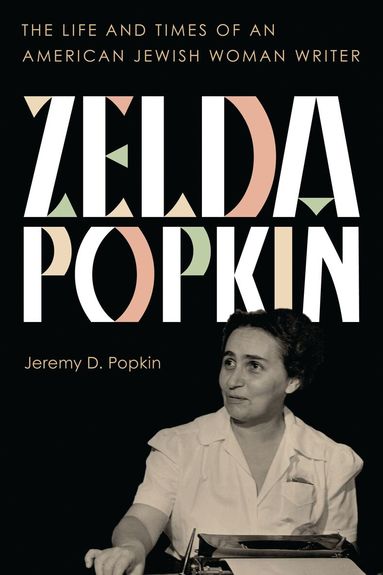Jeremy D. Popkin - Zelda Popkin, Inbunden