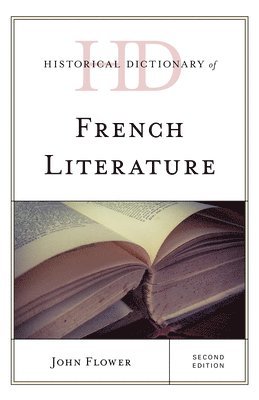 John Flower - Historical Dictionary of French Literature, Inbunden