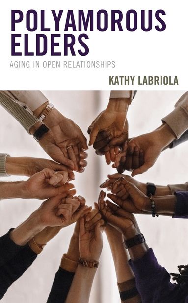 Kathy Labriola - Polyamorous Elders, Inbunden