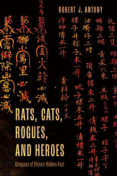 Robert J. Antony - Rats, Cats, Rogues, and Heroes, Inbunden