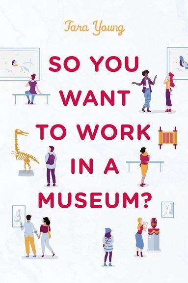 Tara Young - So You Want to Work in a Museum?, Häftad