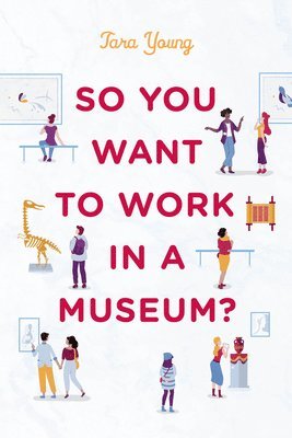 So You Want to Work in a Museum? 1