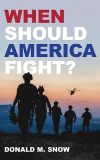 bokomslag When Should America Fight?