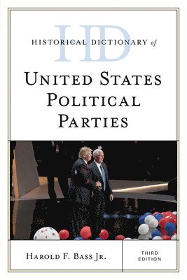 bokomslag Historical Dictionary of United States Political Parties