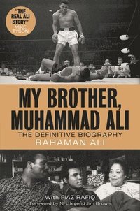 bokomslag My Brother, Muhammad Ali: The Definitive Biography
