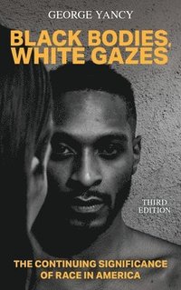 bokomslag Black Bodies, White Gazes