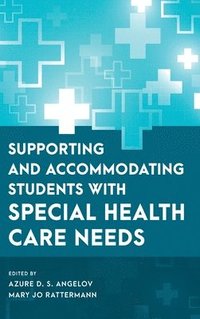 bokomslag Supporting and Accommodating Students with Special Health Care Needs