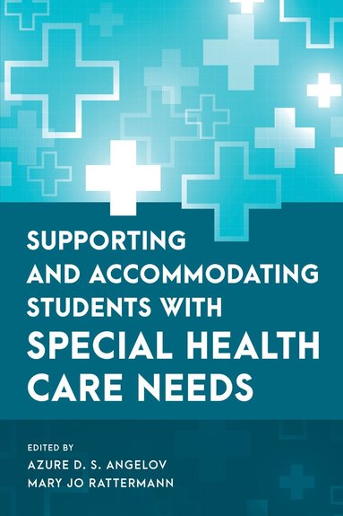 bokomslag Supporting and Accommodating Students with Special Health Care Needs