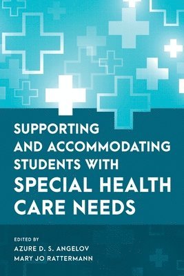 Supporting and Accommodating Students with Special Health Care Needs 1