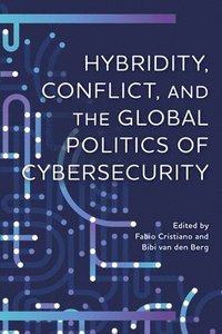 bokomslag Hybridity, Conflict, and the Global Politics of Cybersecurity