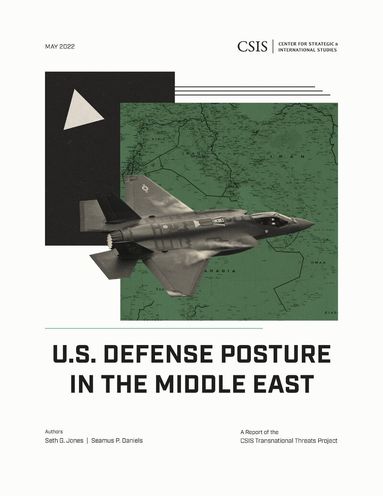 Seth G. Jones, Seamus P. Daniels - U.S. Defense Posture in the Middle East, Häftad