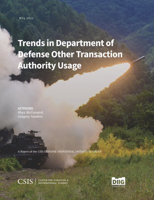 Trends in Department of Defense Other Transaction Authority Usage 1