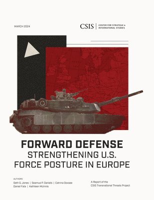 Seth G. Jones, Seamus P. Daniels, Catrina Doxsee, Daniel Fata, Kathleen J. McInnis - Forward Defense, Häftad