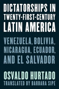 bokomslag Dictatorships in Twenty-First-Century Latin America